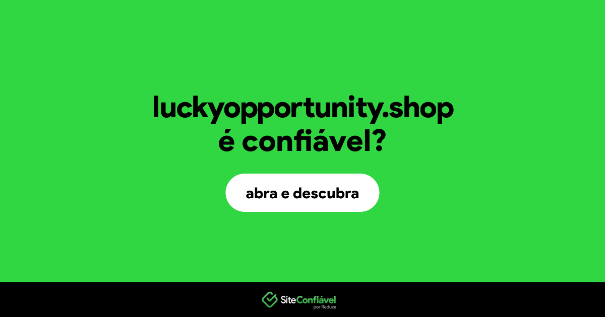 O site luckyopportunity.shop é confiável?