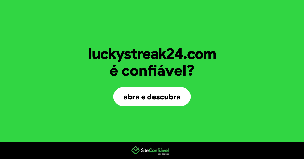 O site luckystreak24.com é confiável?