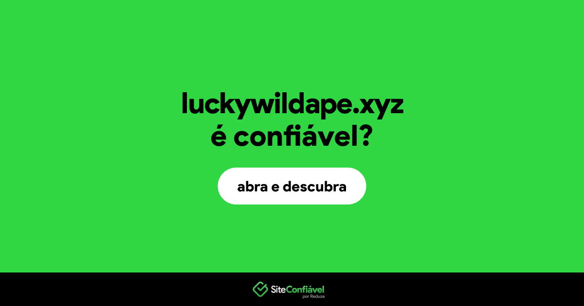 O site luckywildape.xyz é confiável?