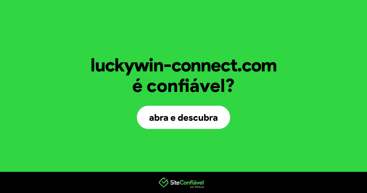 O site luckywin-connect.com é confiável?