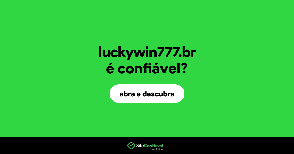O site luckywin777.br é confiável?