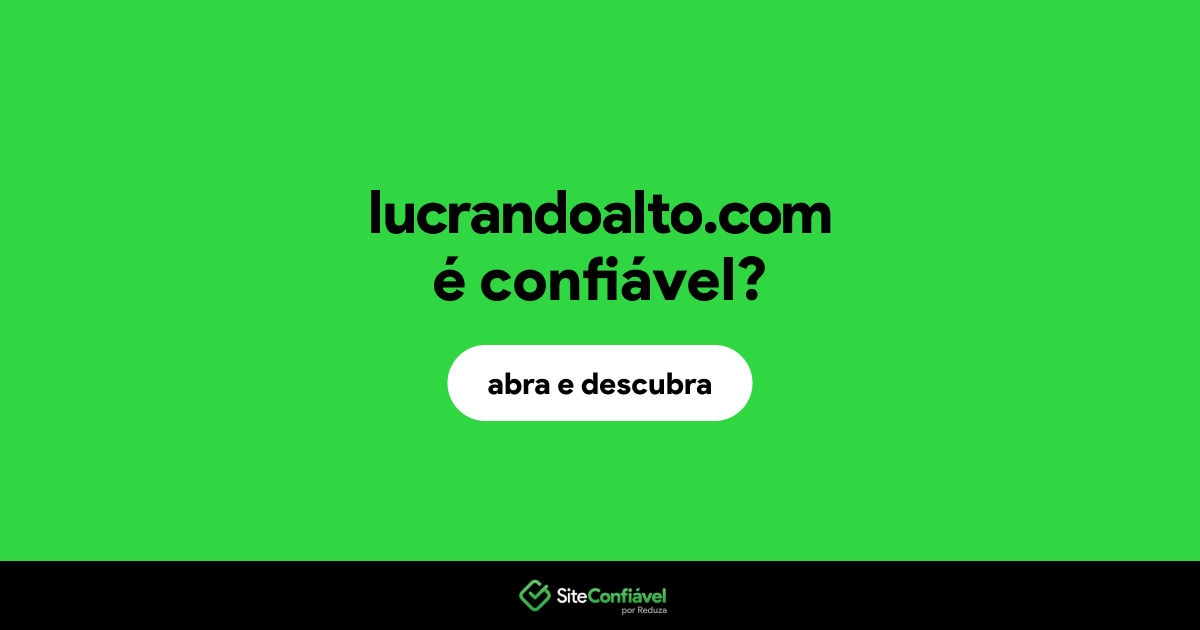 O site lucrandoalto.com é confiável?