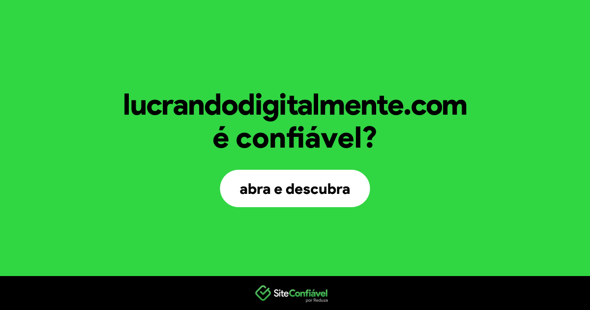 O site lucrandodigitalmente.com é confiável?
