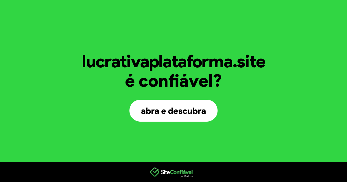 O site lucrativaplataforma.site é confiável?