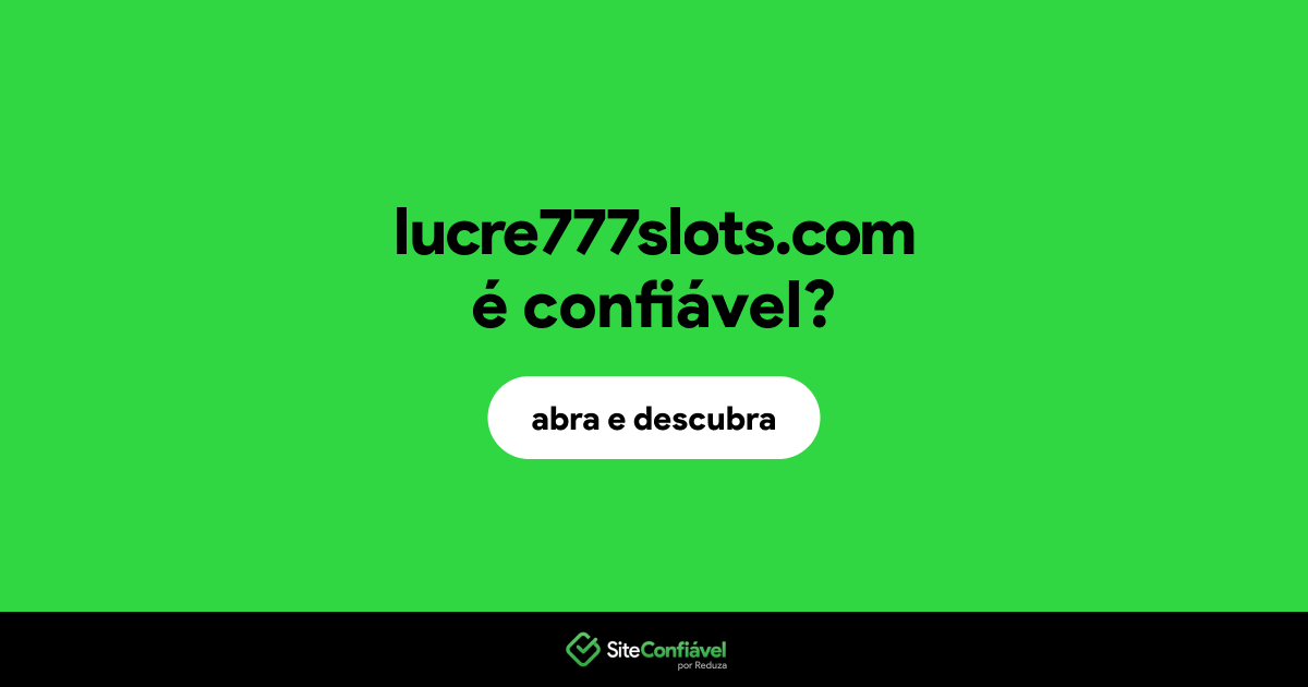 O site lucre777slots.com é confiável?