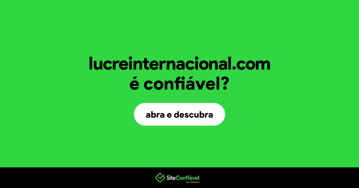 O site lucreinternacional.com é confiável?