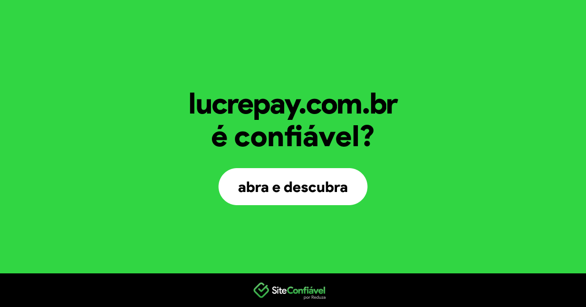 O site lucrepay.com.br é confiável?