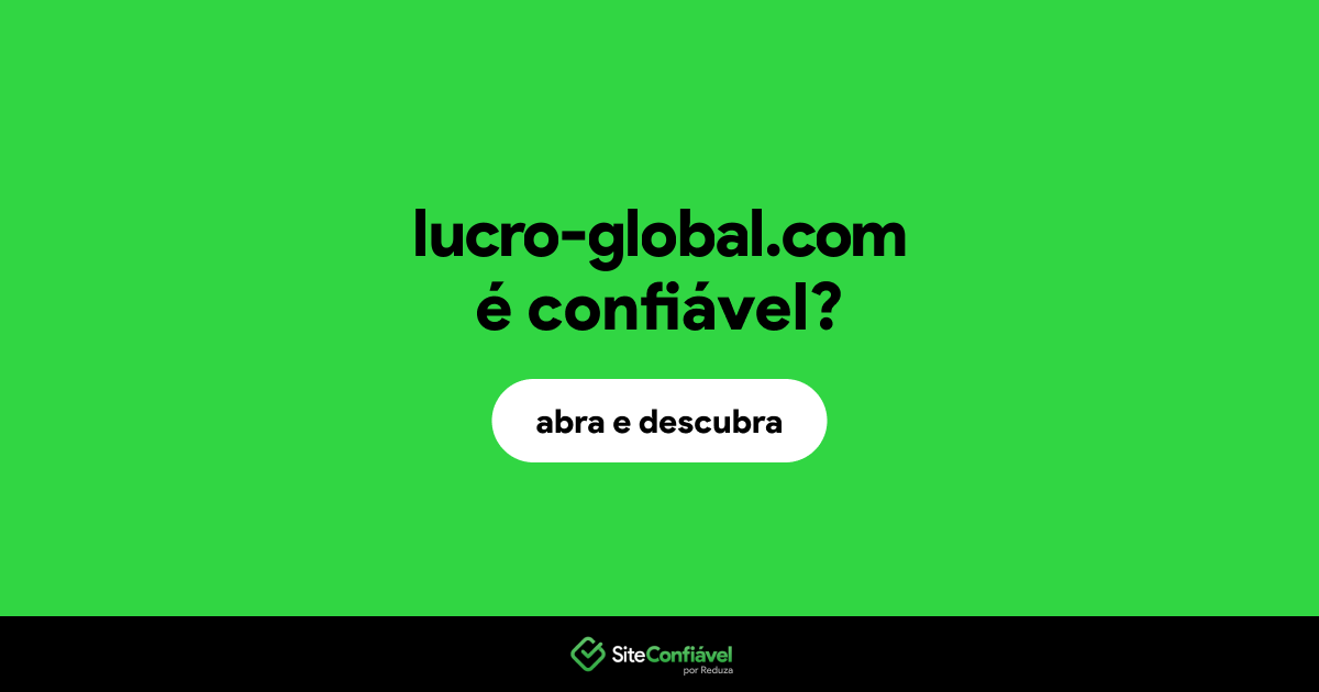 O site lucro-global.com é confiável?