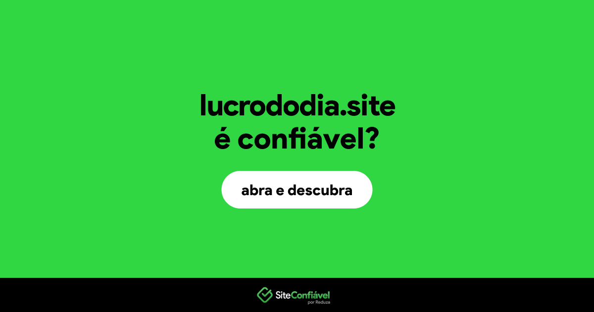 O site lucrododia.site é confiável?