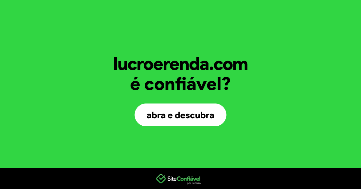 O site lucroerenda.com é confiável?