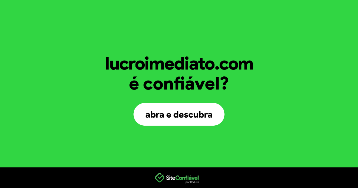 O site lucroimediato.com é confiável?