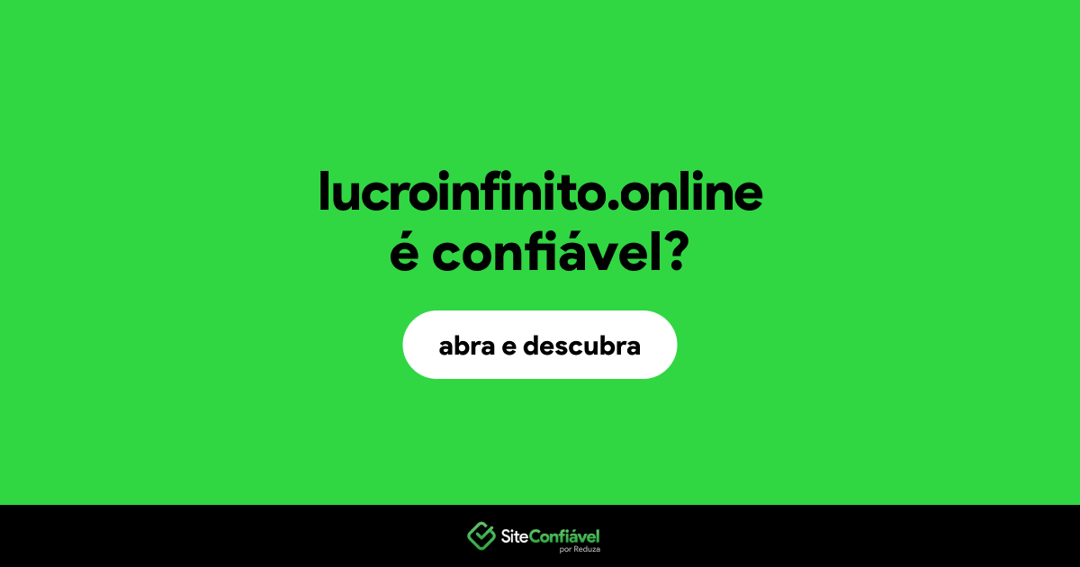 O site lucroinfinito.online é confiável?