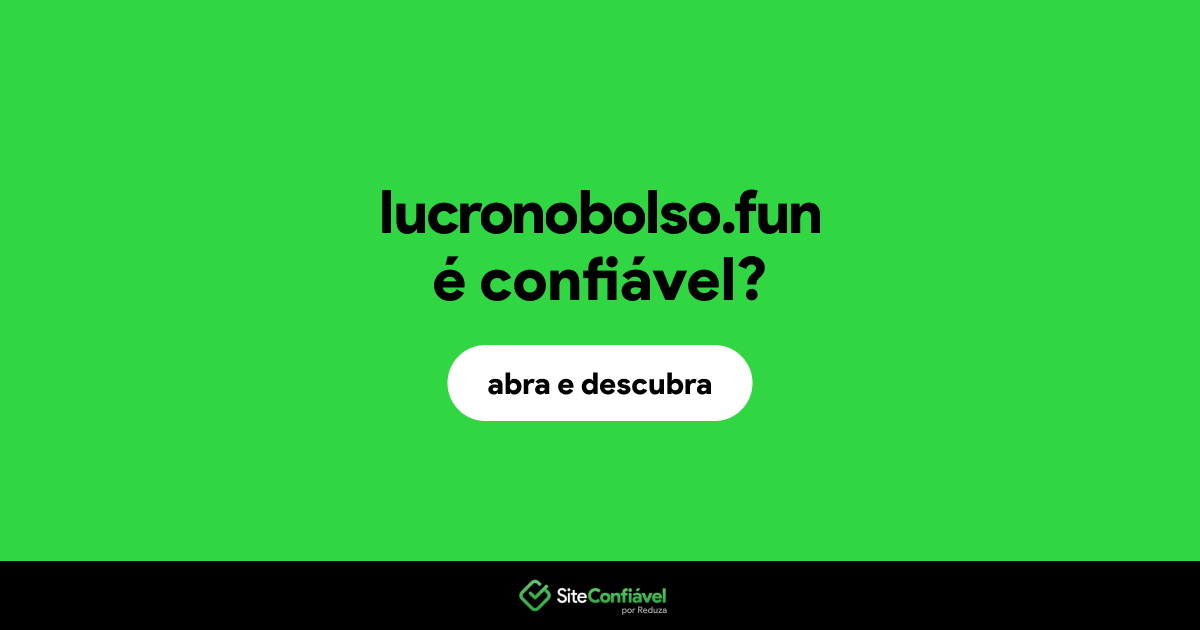O site lucronobolso.fun é confiável?
