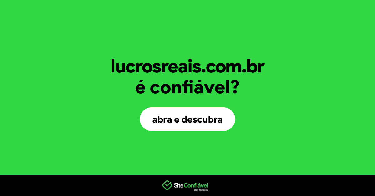O site lucrosreais.com.br é confiável?