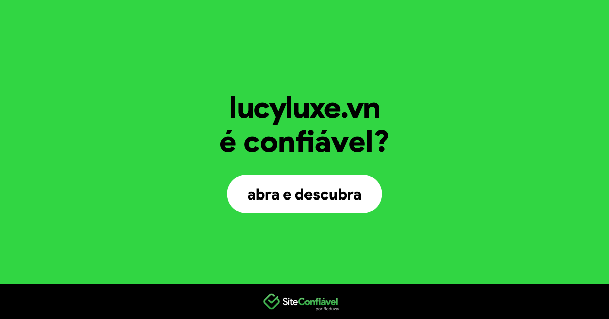 O site lucyluxe.vn é confiável?