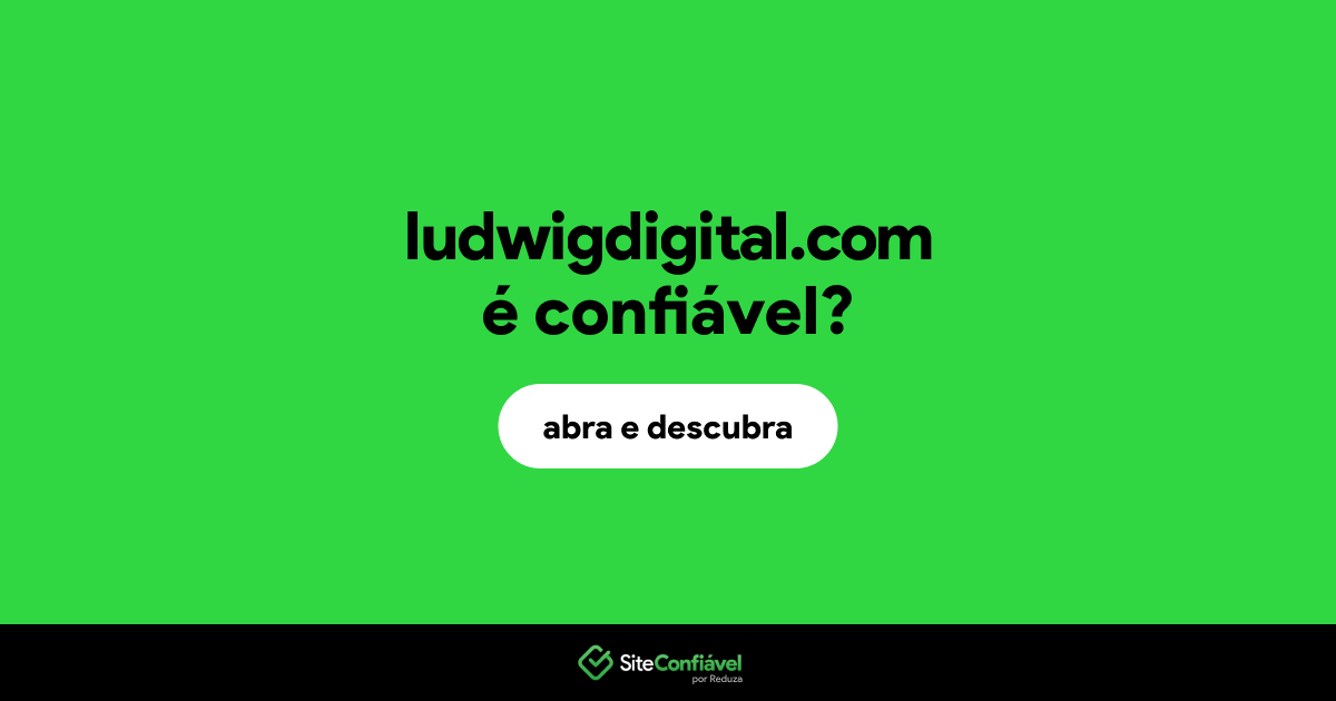 O site ludwigdigital.com é confiável?