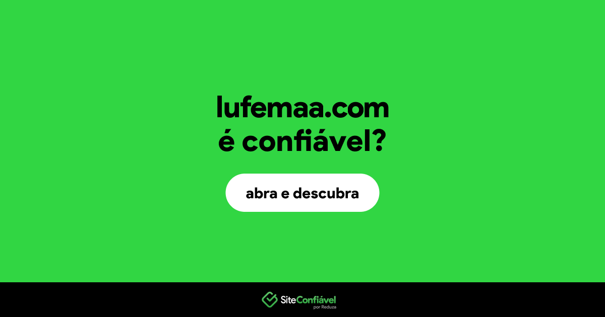 O site lufemaa.com é confiável?