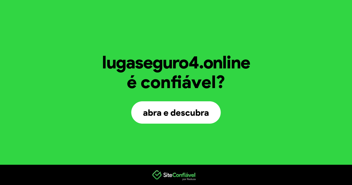 O site lugaseguro4.online é confiável?