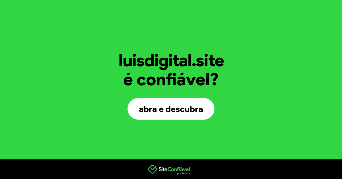 O site luisdigital.site é confiável?
