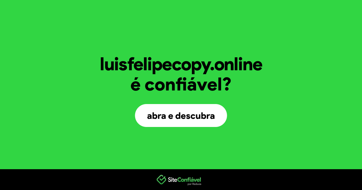O site luisfelipecopy.online é confiável?