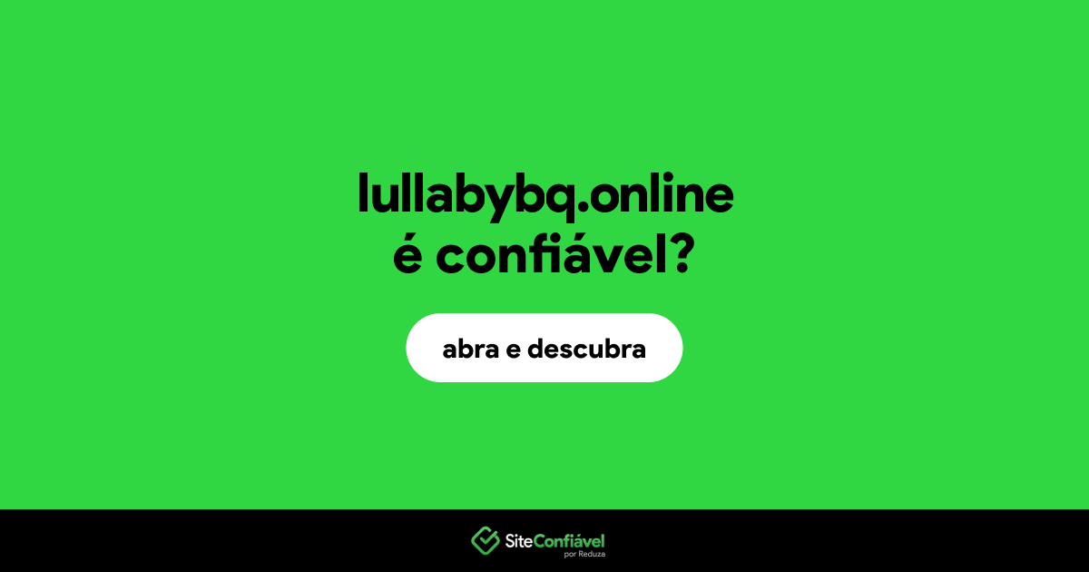 O site lullabybq.online é confiável?