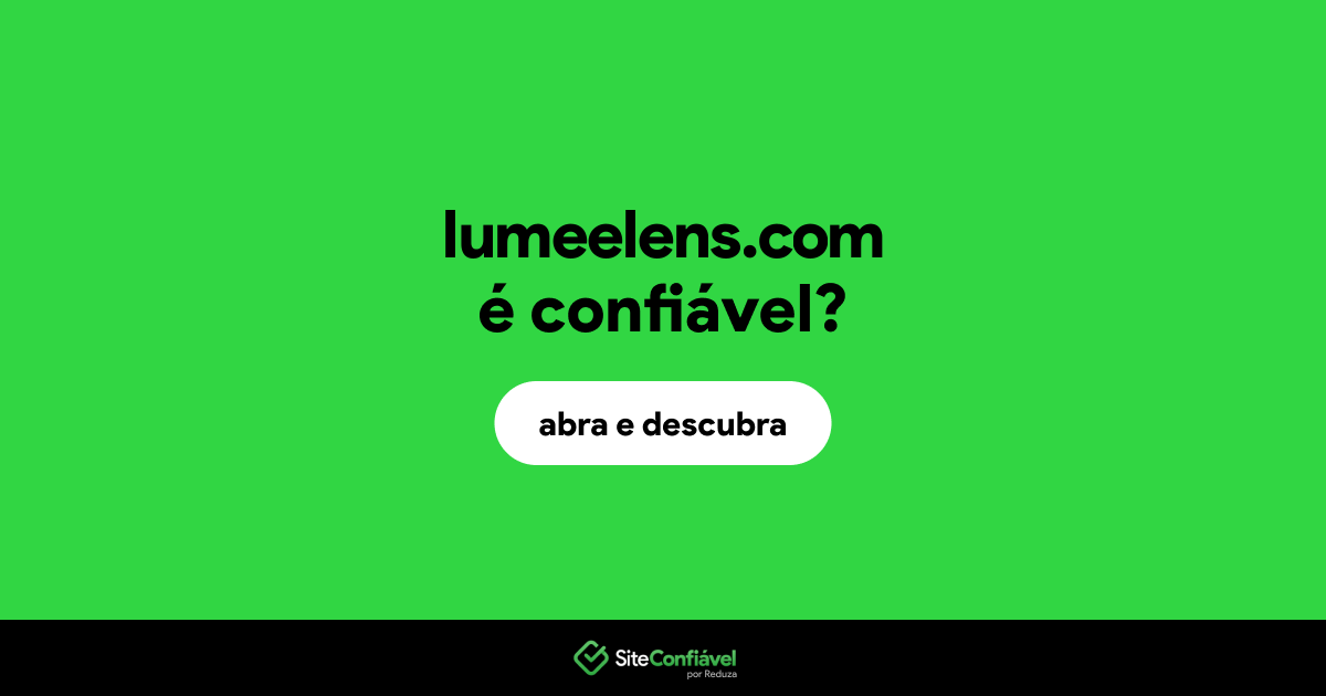 O site lumeelens.com é confiável?