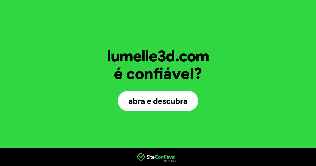 O site lumelle3d.com é confiável?
