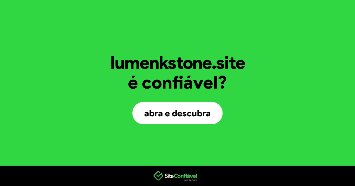O site lumenkstone.site é confiável?