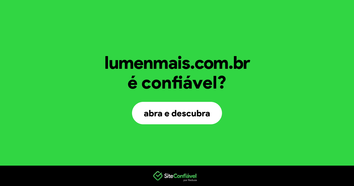 O site lumenmais.com.br é confiável?