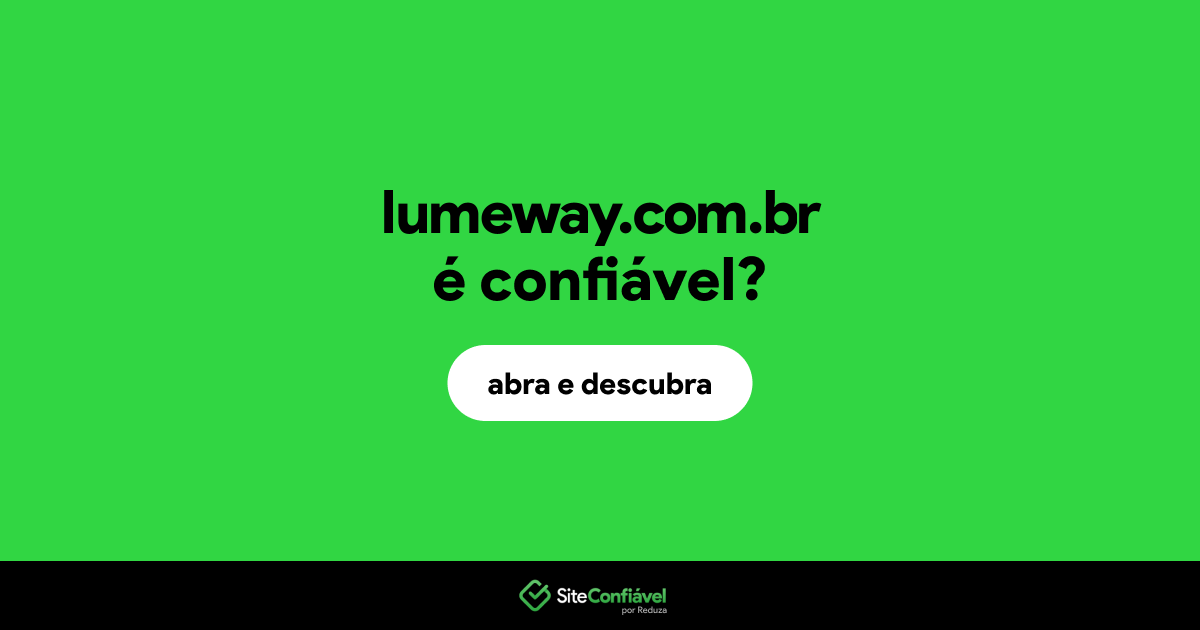 O site lumeway.com.br é confiável?