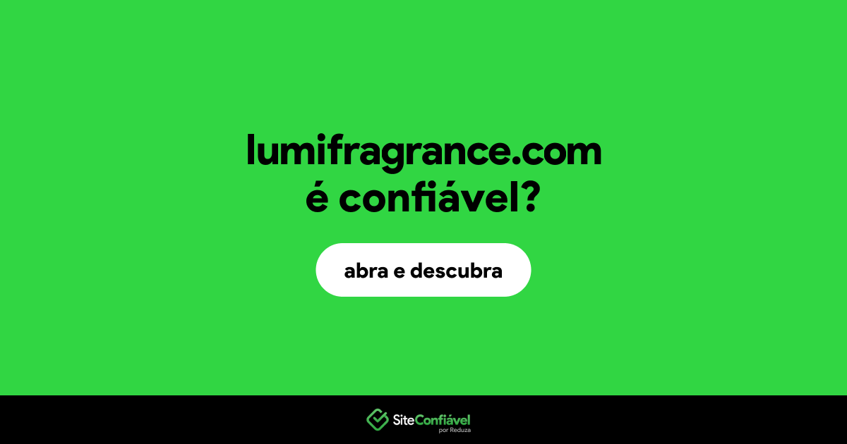 O site lumifragrance.com é confiável?