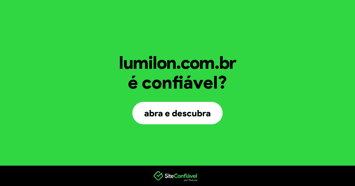 O site lumilon.com.br é confiável?