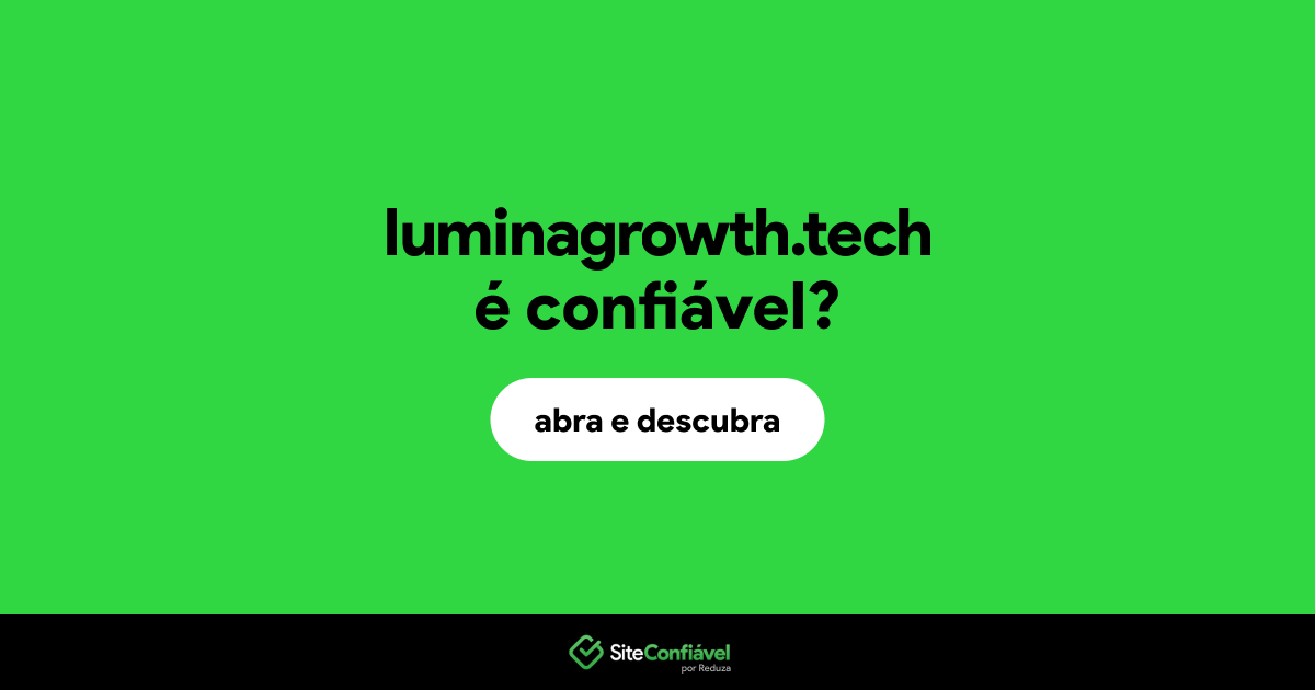 O site luminagrowth.tech é confiável?