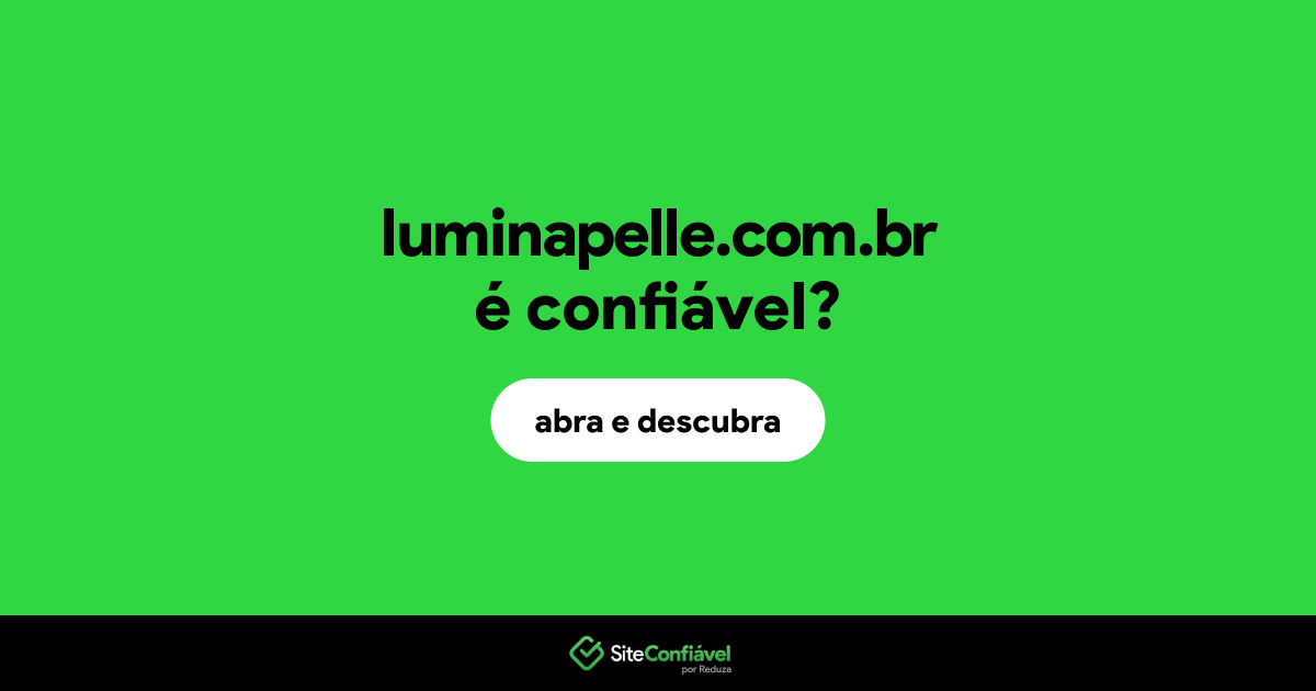 O site luminapelle.com.br é confiável?