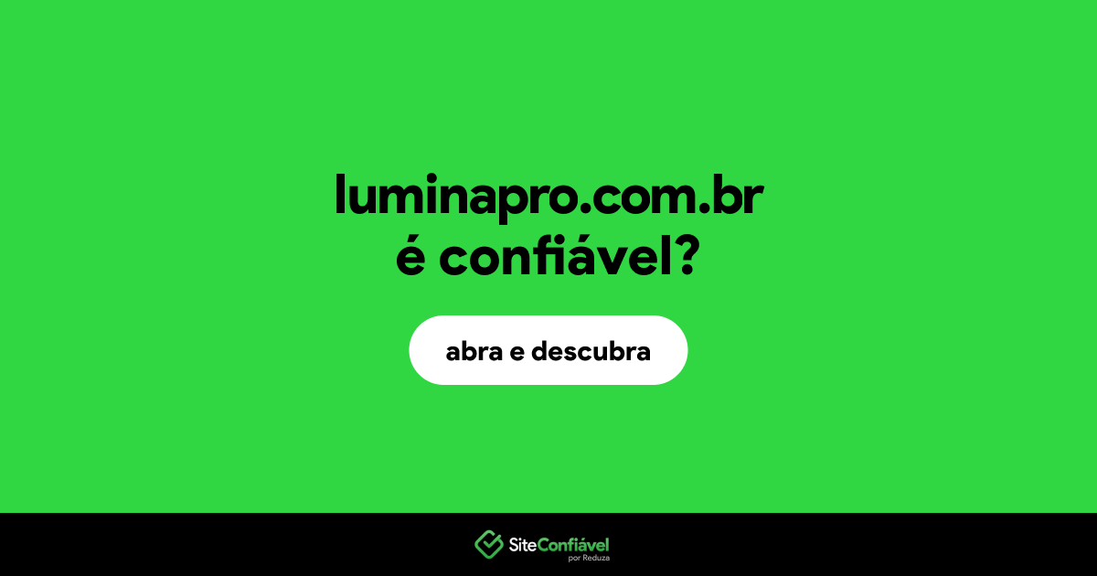 O site luminapro.com.br é confiável?