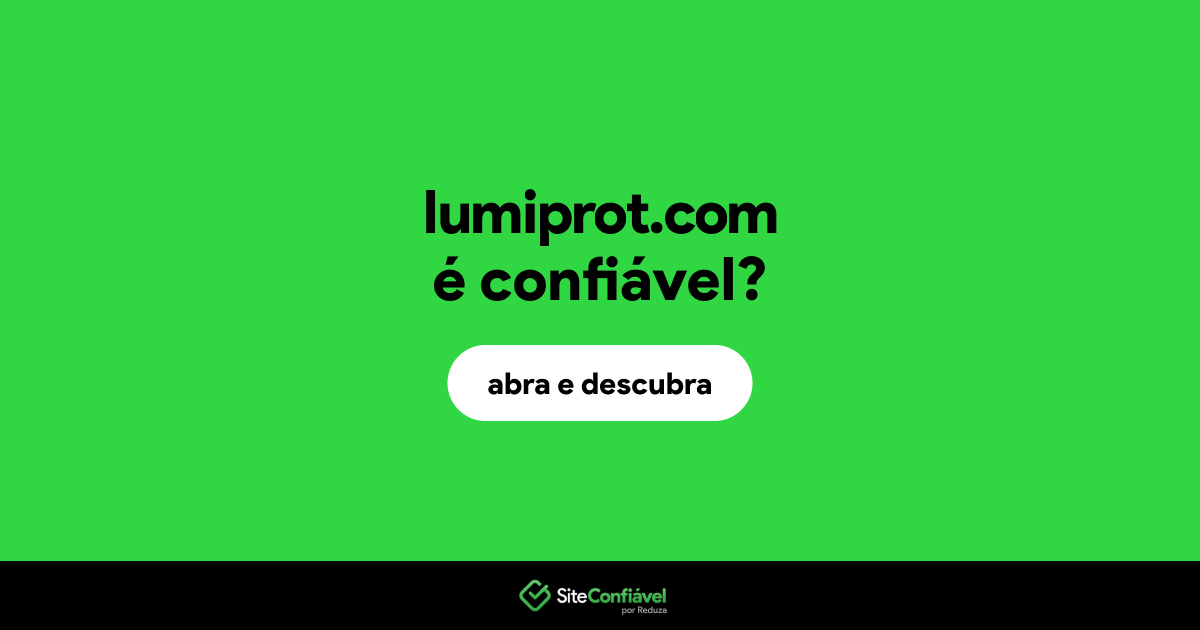 O site lumiprot.com é confiável?