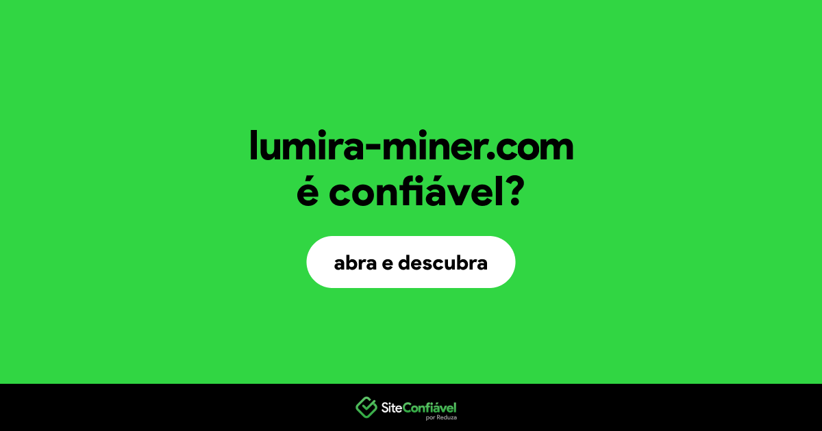 O site lumira-miner.com é confiável?