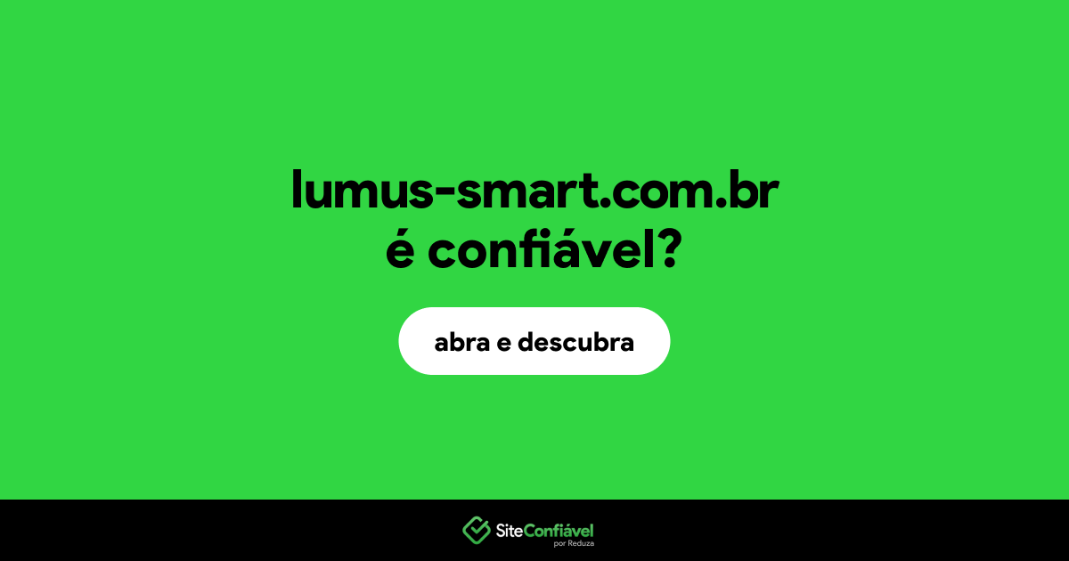 O site lumus-smart.com.br é confiável?