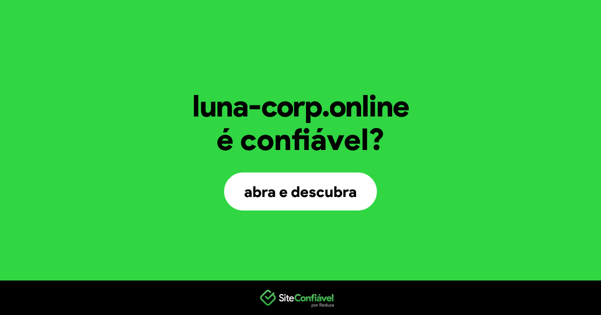 O site luna-corp.online é confiável?