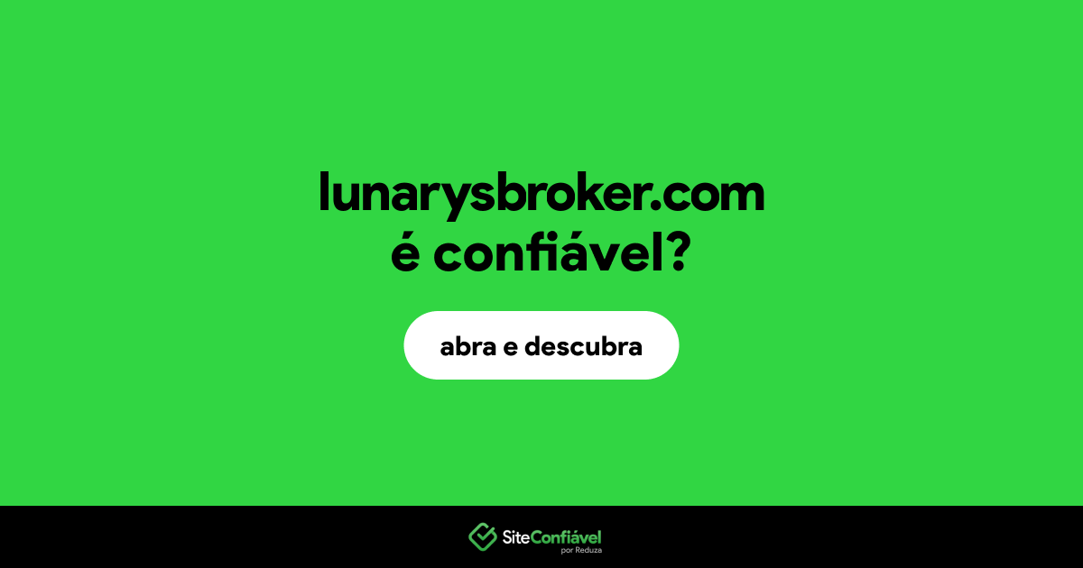 O site lunarysbroker.com é confiável?