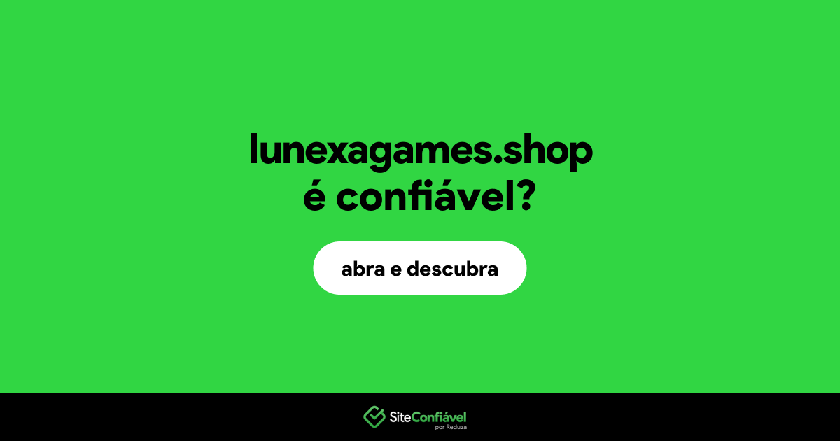 O site lunexagames.shop é confiável?