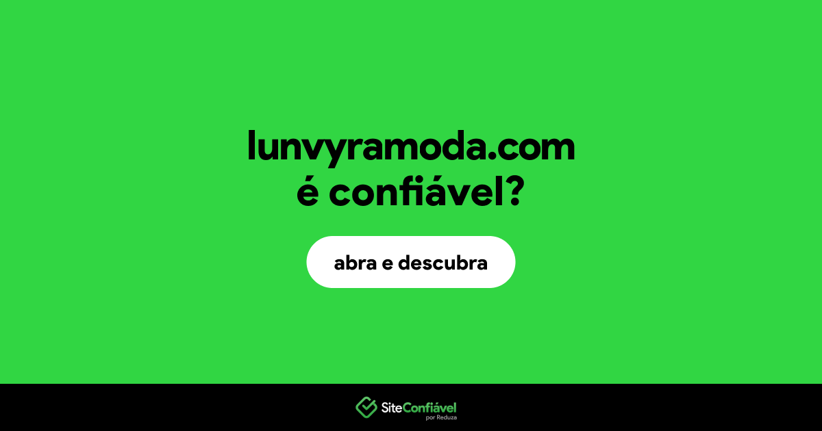 O site lunvyramoda.com é confiável?