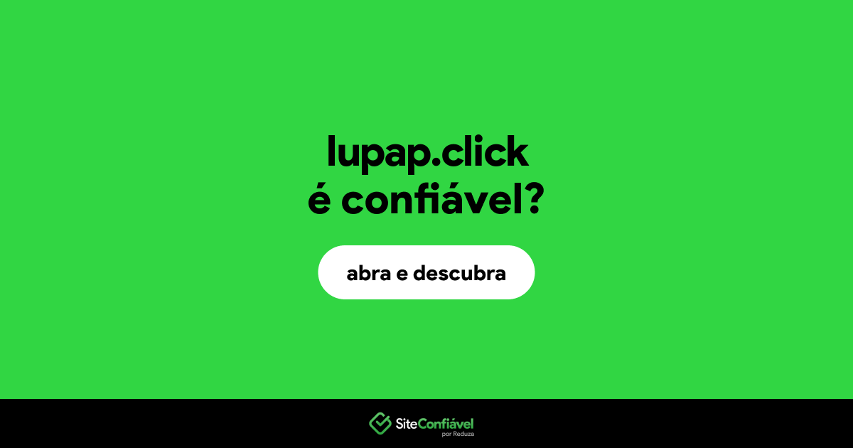 O site lupap.click é confiável?