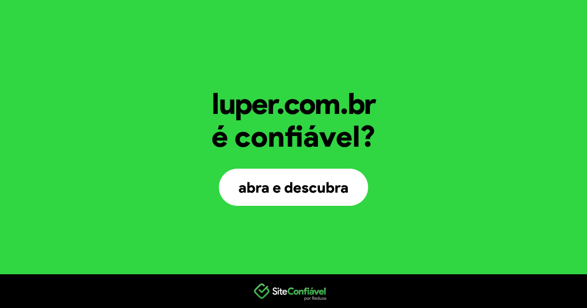 O site luper.com.br é confiável?