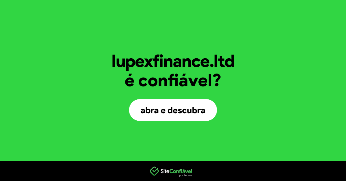 O site lupexfinance.ltd é confiável?