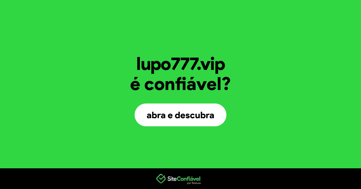O site lupo777.vip é confiável?