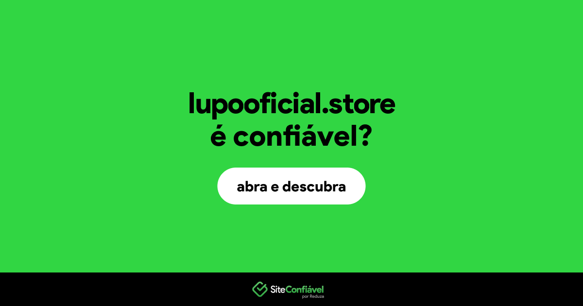 O site lupooficial.store é confiável?