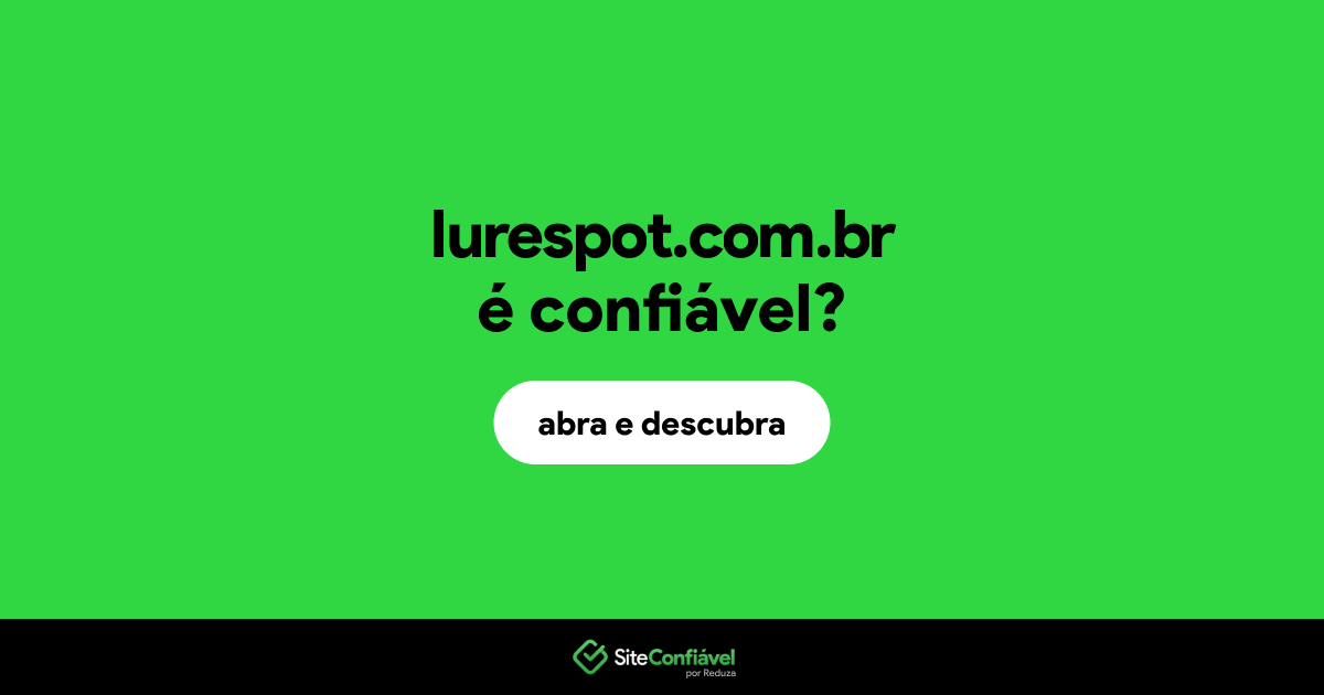 O site lurespot.com.br é confiável?