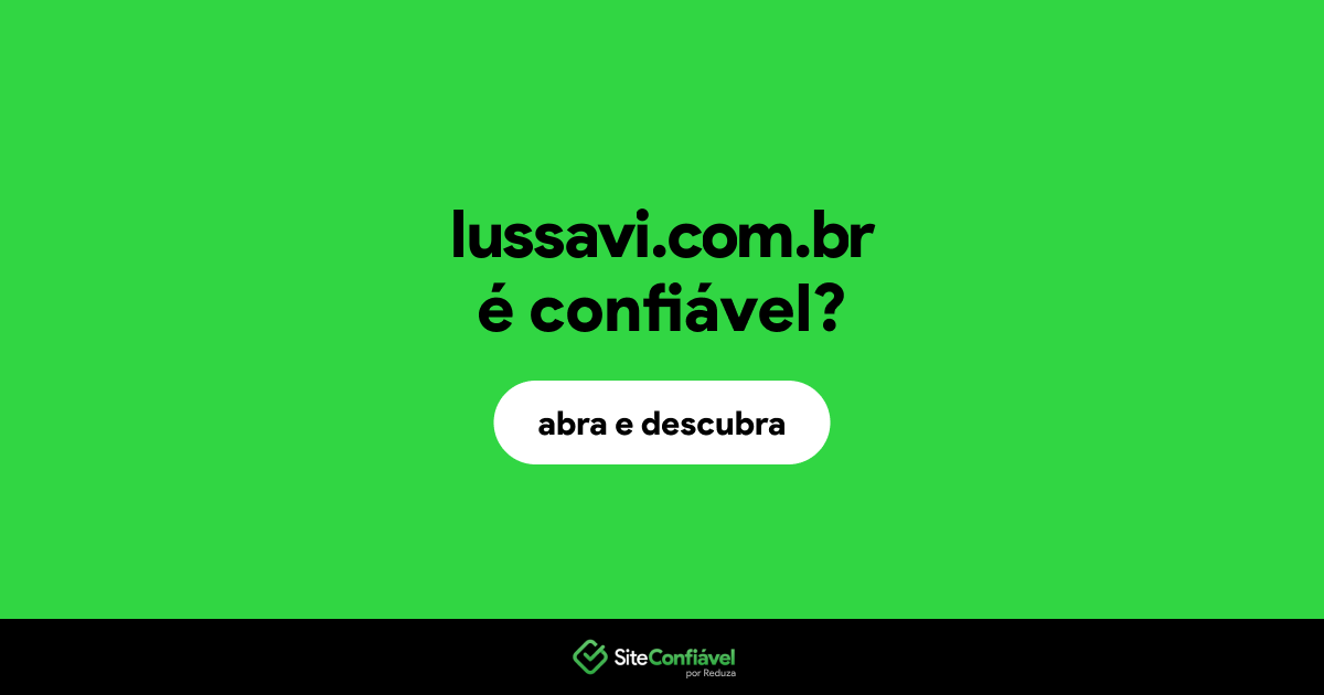 O site lussavi.com.br é confiável?