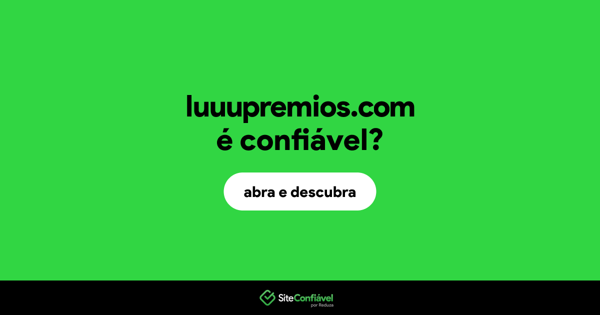 O site luuupremios.com é confiável?
